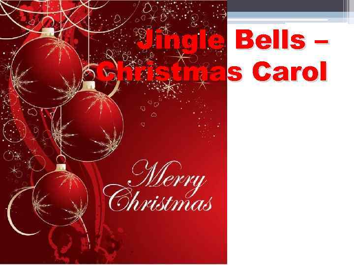 Jingle Bells – Christmas Carol 