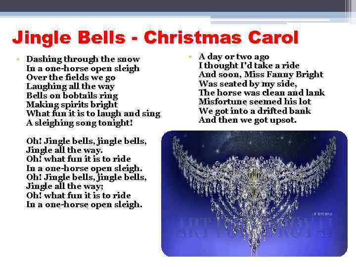 Jingle Bells - Christmas Carol • Dashing through the snow In a one-horse open