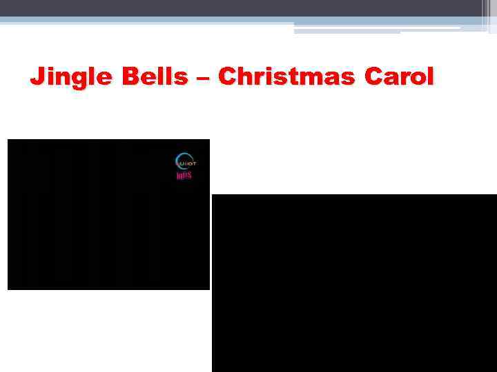 Jingle Bells – Christmas Carol 