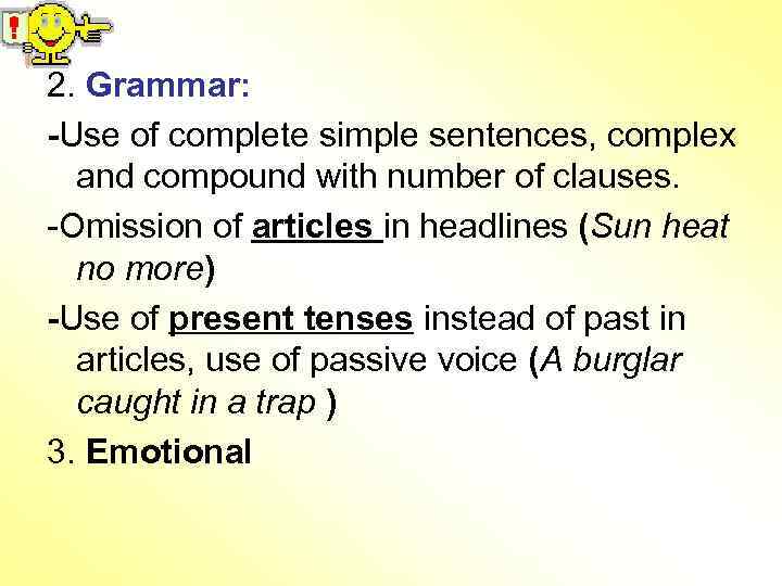 2. Grammar: -Use of complete simple sentences, complex and compound with number of clauses.