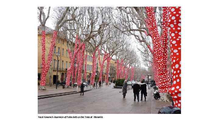 Yayoi Kusama's Ascension of Polka Dots on the Trees at Marseille 