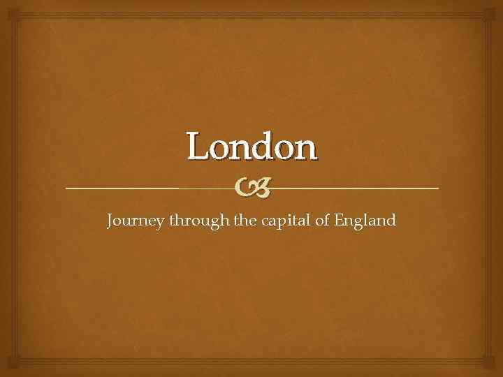 London Journey through the capital of England 