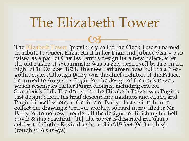 The Elizabeth Tower called the Clock Tower) named The Elizabeth Tower (previously in tribute