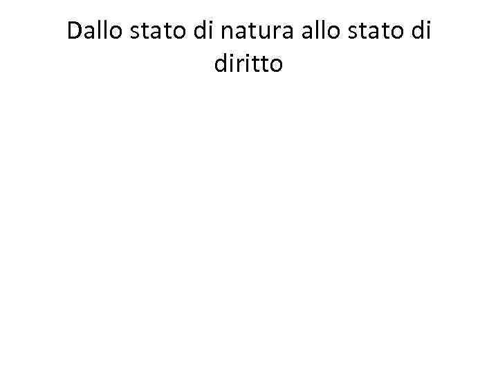 Dallo stato di natura allo stato di diritto 