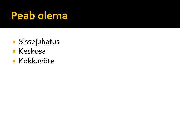 Peab olema Sissejuhatus Keskosa Kokkuvõte 