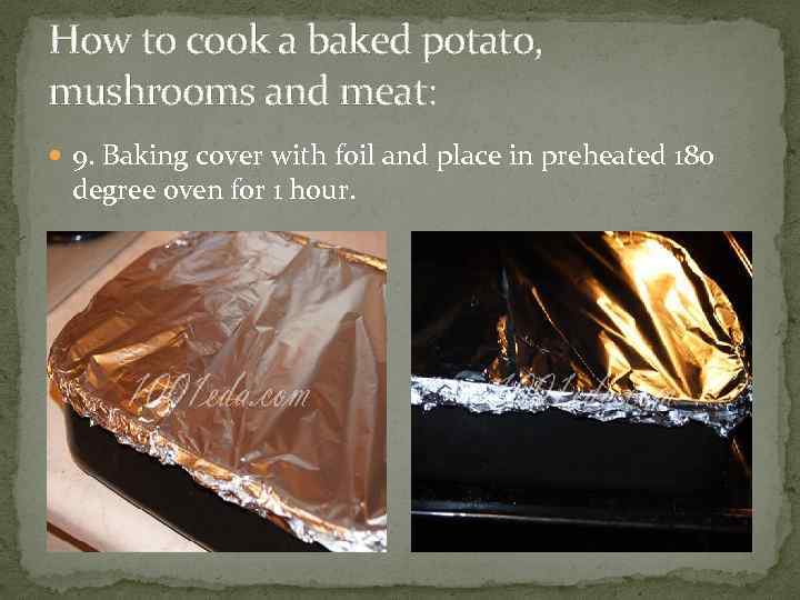 How to cook a baked potato, mushrooms and meat: 9. Baking cover with foil