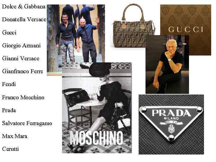 Dolce & Gabbana Donatella Versace Gucci Giorgio Armani Gianni Versace Gianfranco Ferre Fendi Franco