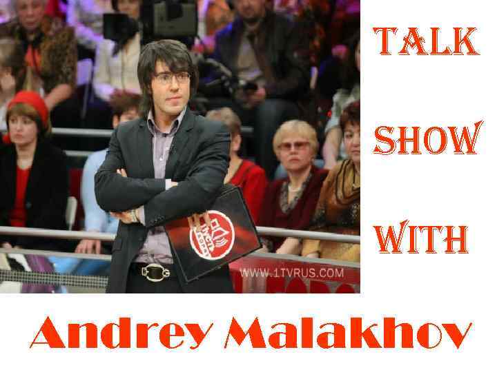 talk Show with Andrey Malakhov 