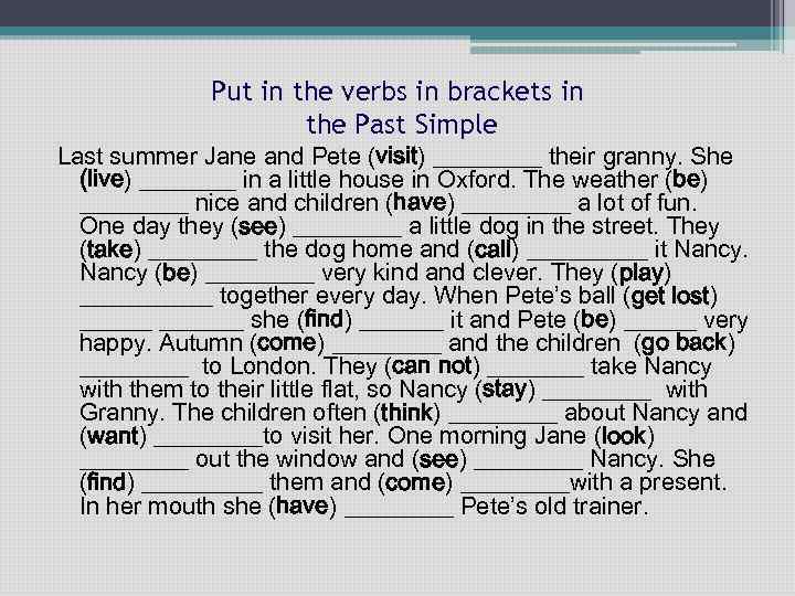 Use the verbs in their. Put the verbs in the past simple. Паст Симпл put the verbs in Brackets in the past simple. Put the verbs into the past simple. Put the verbs in past simple 5 класс.