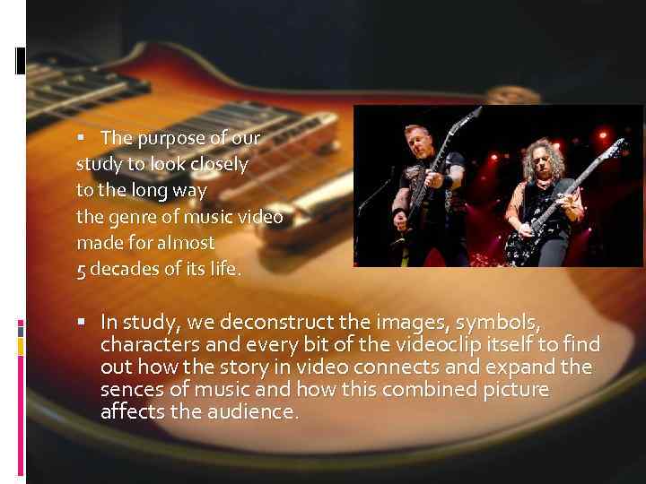  The purpose of our study to look closely to the long way the