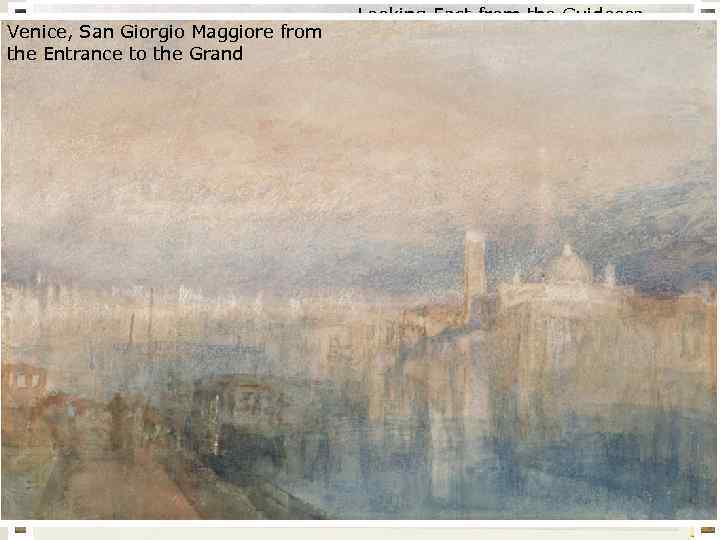 Venice, San Giorgio Maggiore from the Entrance to the Grand 'Venice, Moonrise', 1840 Looking