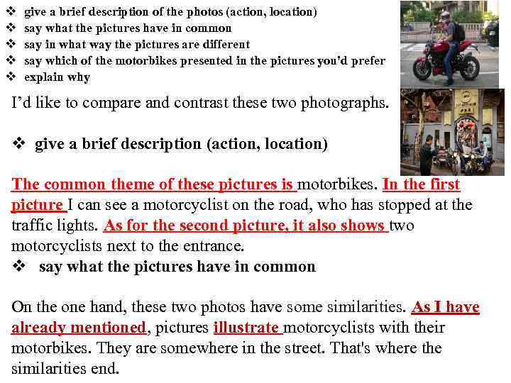  give a brief description of the photos (action, location) say what the pictures