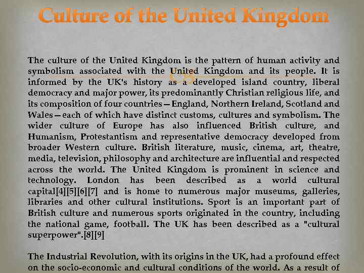 Culture of the United Kingdom Тhe culture of the United Kingdom is the pattern