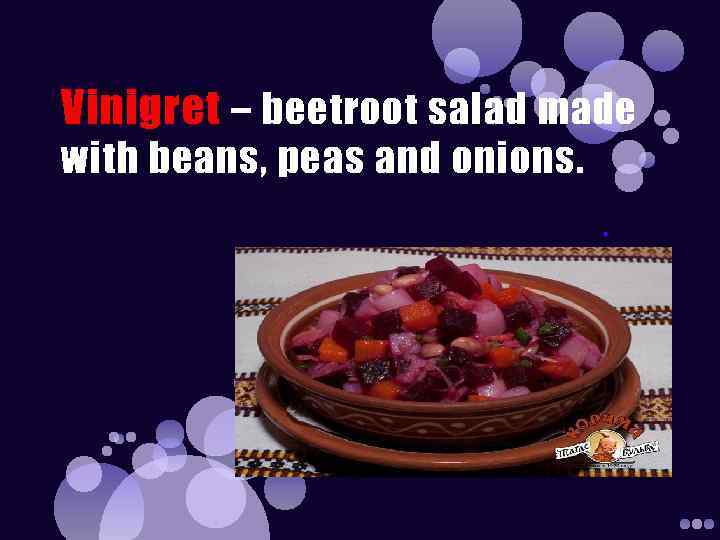 Vinigret – beetroot salad made with beans, peas and onions. 