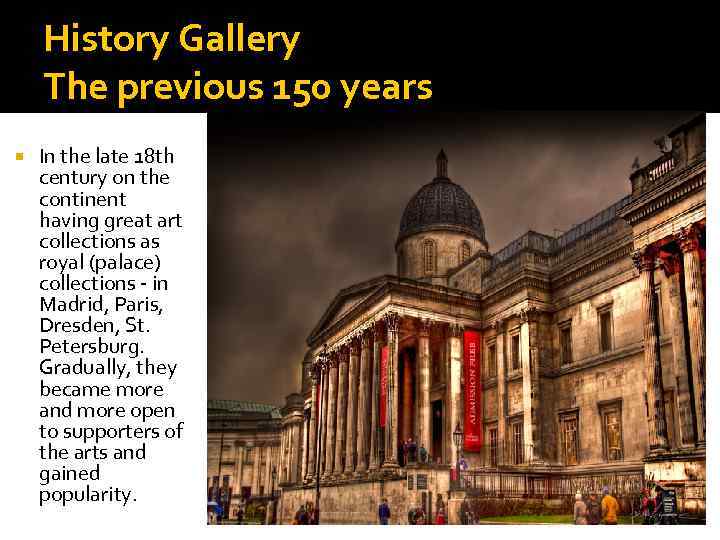 History Gallery The previous 150 years In the late 18 th century on the