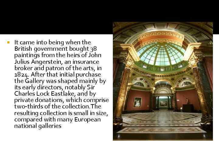  It came into being when the British government bought 38 paintings from the