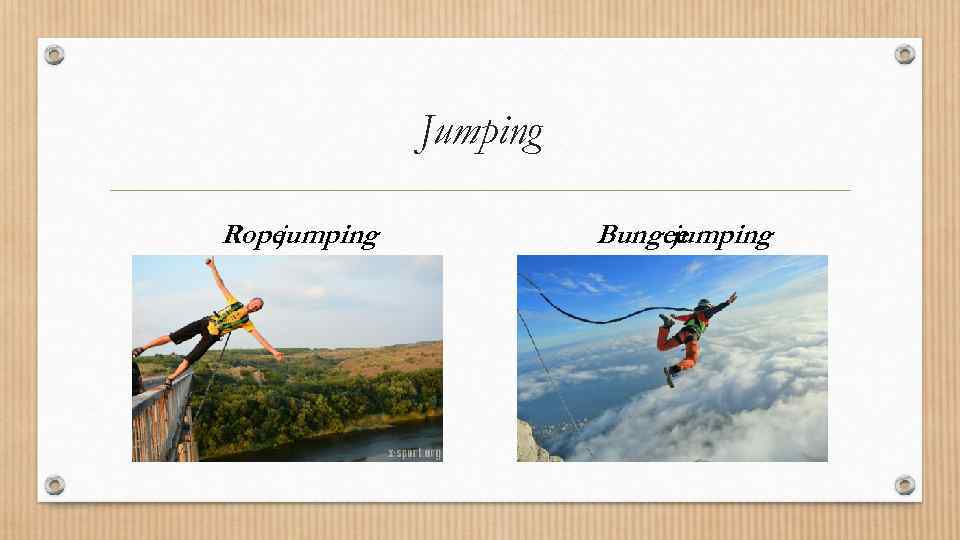 Jumping Rope jumping Bungee jumping 