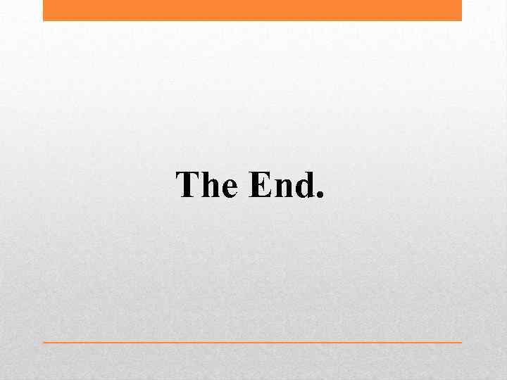 The End. 