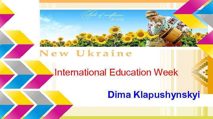 International Education Week Dima Klapushynskyi 