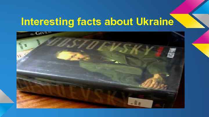Interesting facts about Ukraine 