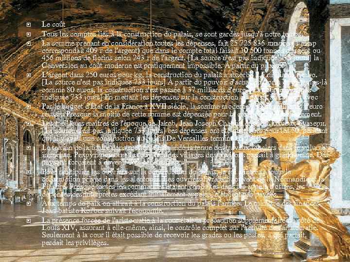  Le coût Tous les comptes liés à la construction du palais, se sont