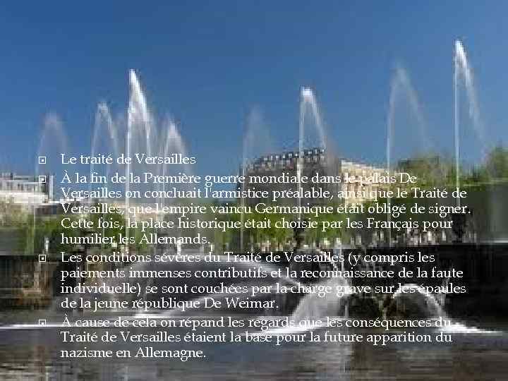  Le traité de Versailles À la fin de la Première guerre mondiale dans