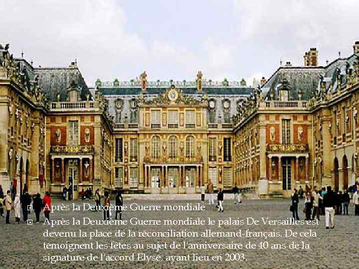  Après la Deuxième Guerre mondiale le palais De Versailles est devenu la place