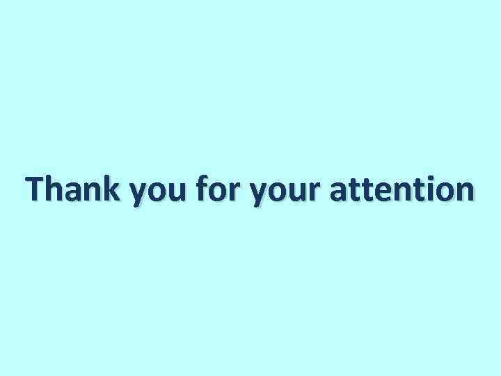 Thank you for your attention 