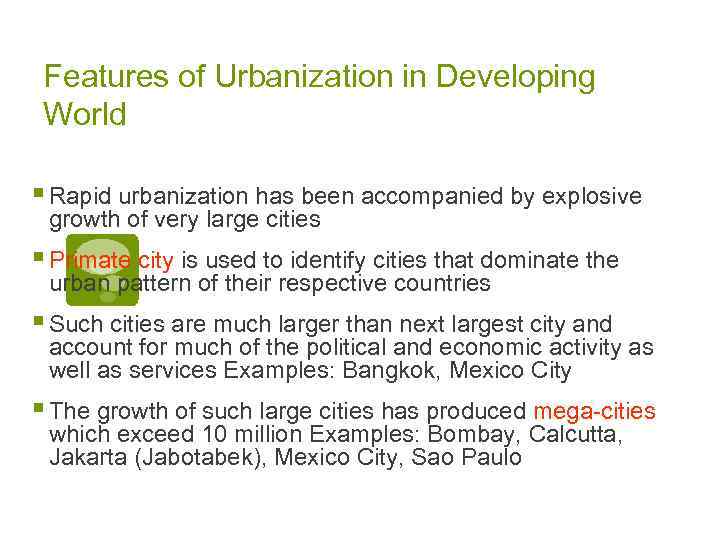 Features of Urbanization in Developing World § Rapid urbanization has been accompanied by explosive