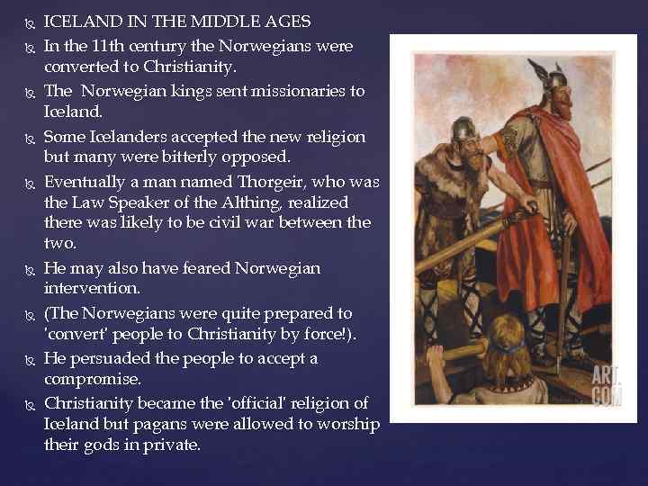  ICELAND IN THE MIDDLE AGES In the 11 th century the Norwegians were