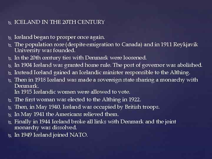  ICELAND IN THE 20 TH CENTURY Iceland began to prosper once again. The