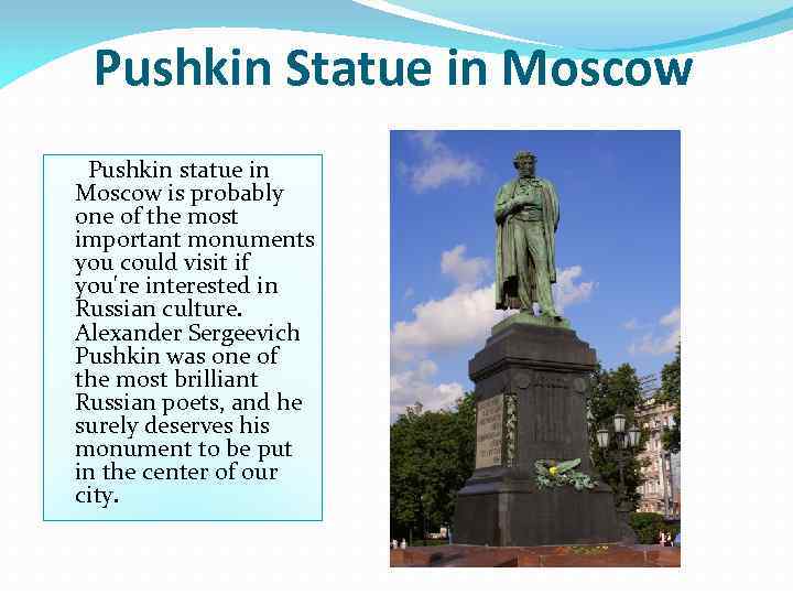 Pushkin Statue in Moscow Pushkin statue in Moscow is probably one of the most