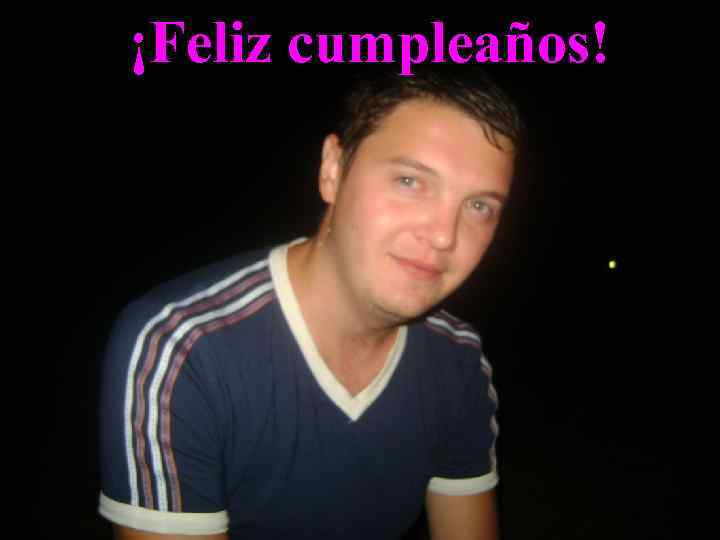 ¡Feliz cumpleaños! 