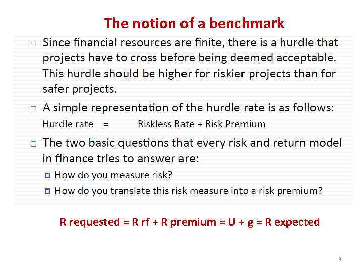 The notion of a benchmark R requested = R rf + R premium =