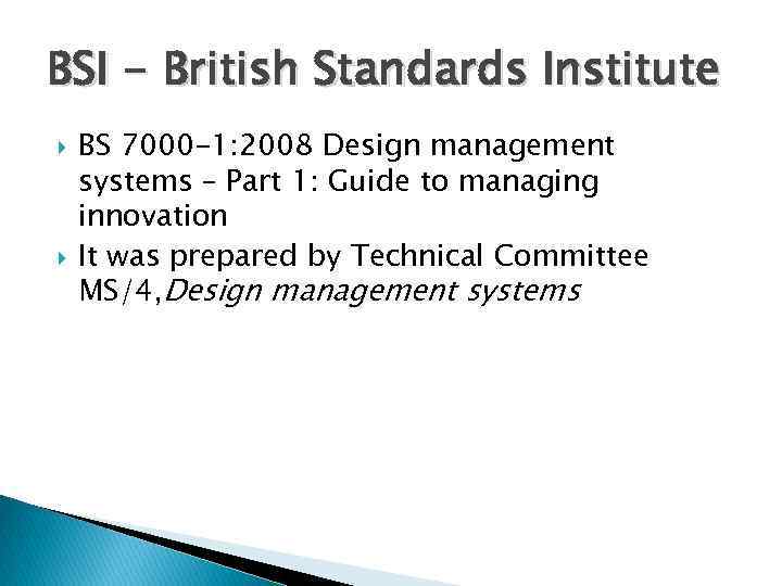 BSI - British Standards Institute BS 7000 -1: 2008 Design management systems – Part