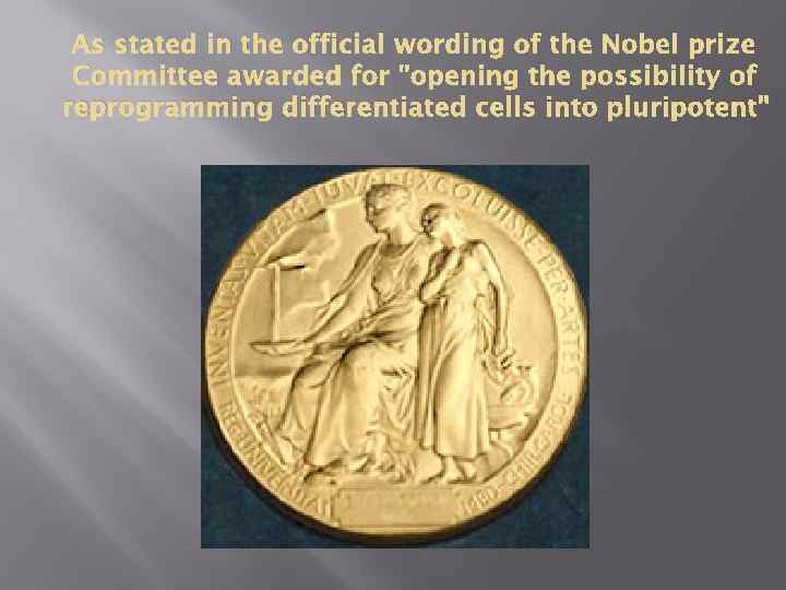 As stated in the official wording of the Nobel prize Committee awarded for "opening