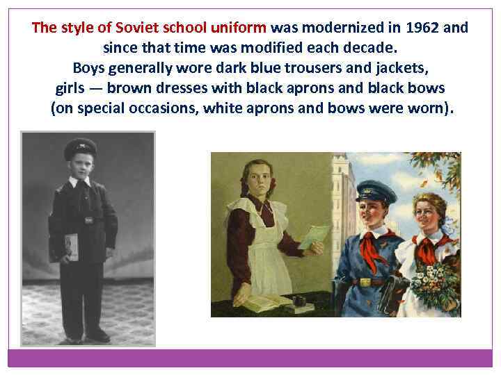 The style of Soviet school uniform was modernized in 1962 and since that time