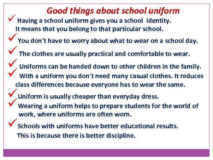 Good things about school uniform ü Having a school uniform gives you a school