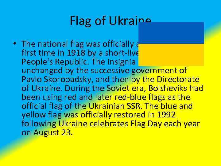 Flag of Ukraine • The national flag was officially adopted for the first time