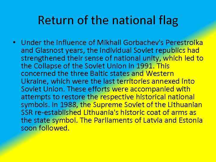 Return of the national flag • Under the influence of Mikhail Gorbachev's Perestroika and