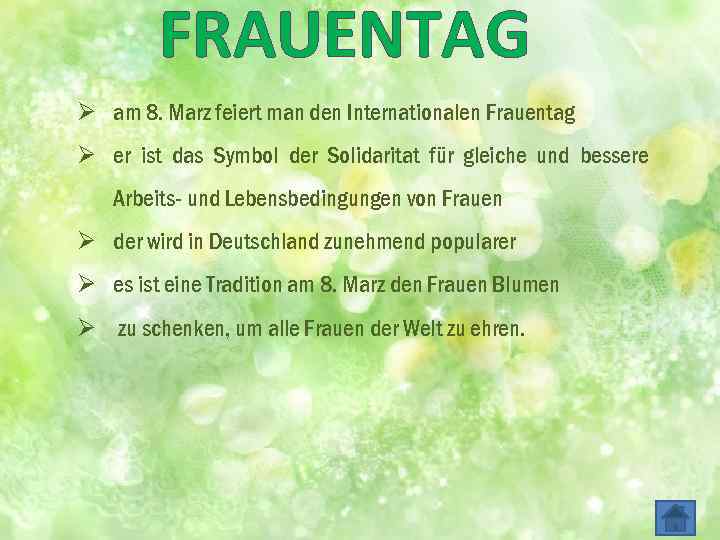 FRAUENTAG Ø am 8. März feiert man den Internationalen Frauentag Ø er ist das