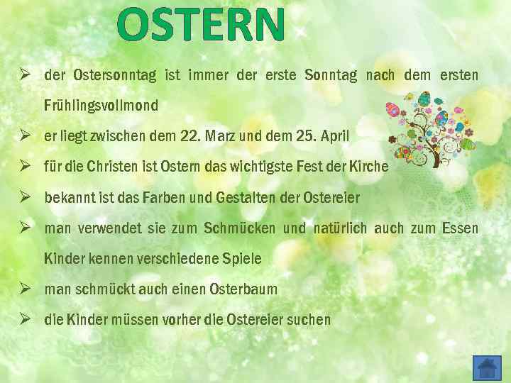 OSTERN Ø der Ostersonntag ist immer der erste Sonntag nach dem ersten Frühlingsvollmond Ø