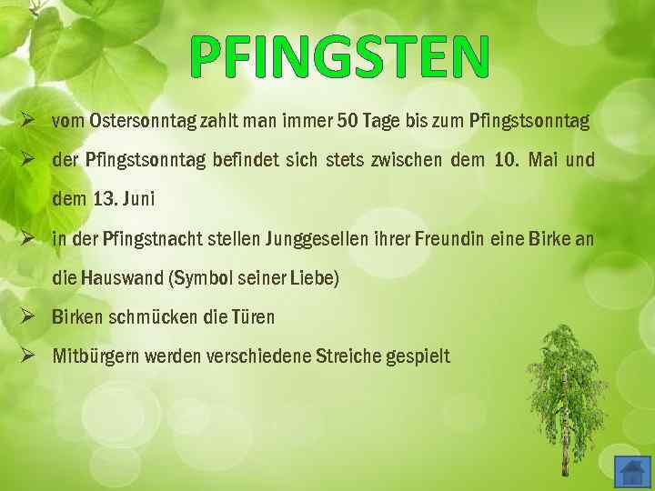 PFINGSTEN Ø vom Ostersonntag zählt man immer 50 Tage bis zum Pfingstsonntag Ø der