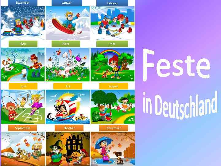 Dezember Januar Februar März April Mai Juni Juli September Oktober August November 