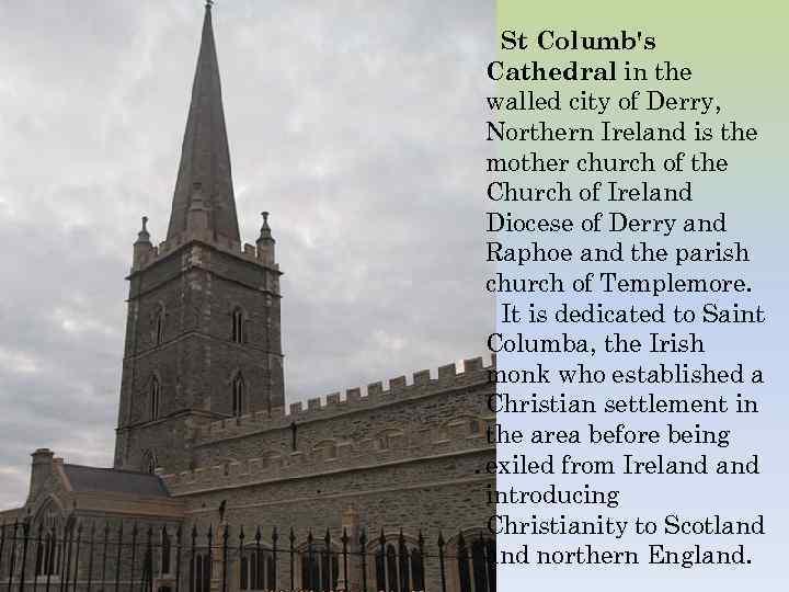 St Columb's Cathedral in the walled city of Derry, Northern Ireland is the mother