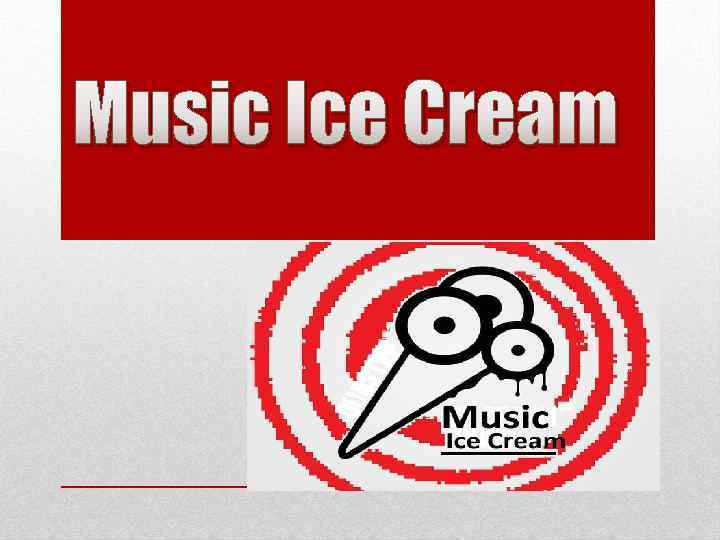 Music Ice Cream 