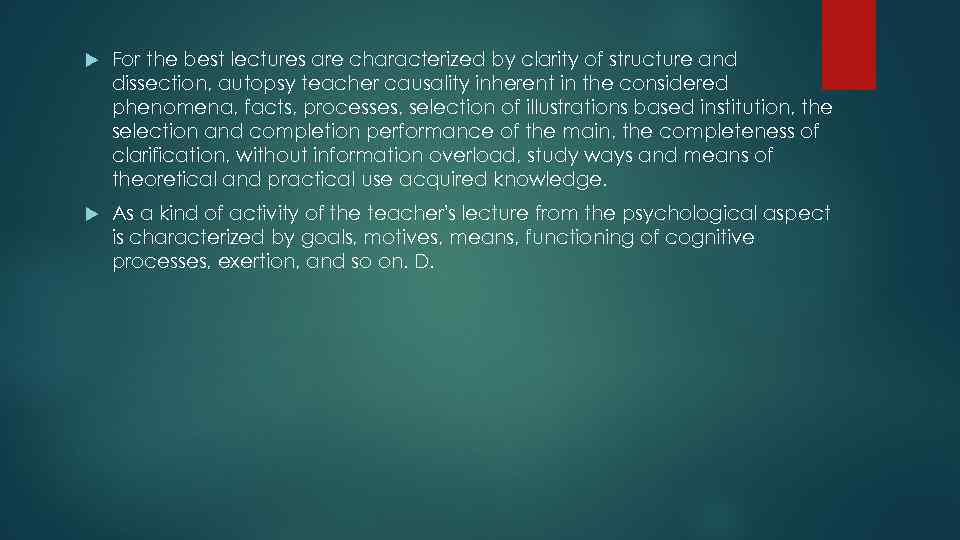  For the best lectures are characterized by clarity of structure and dissection, autopsy