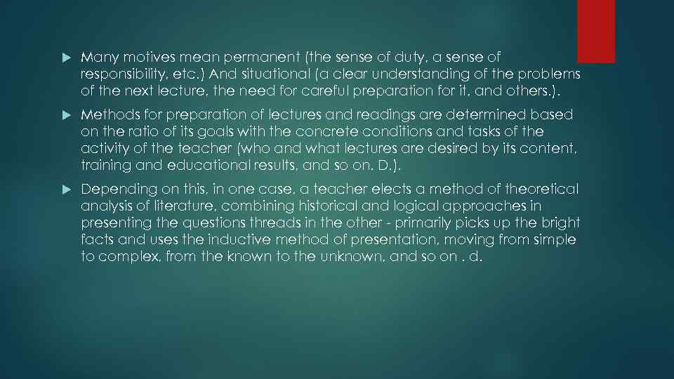  Many motives mean permanent (the sense of duty, a sense of responsibility, etc.