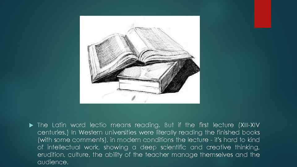  The Latin word lectio means reading. But if the first lecture (XIII-XIV centuries.