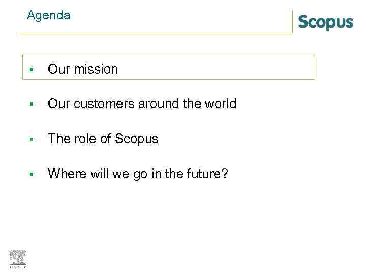 Agenda • Our mission • Our customers around the world • The role of